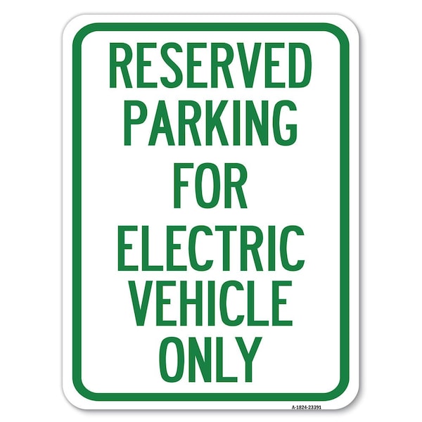 Parking Reserved for Electric Vehicle Heavy-Gauge Alum Rust Proof Parking, 18" x 24", A-1824-23391